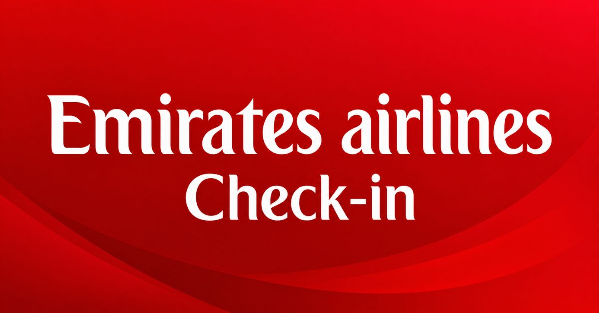  Emirates Check-In Guide: Online, Mobile App, and Airport Check-In Procedures